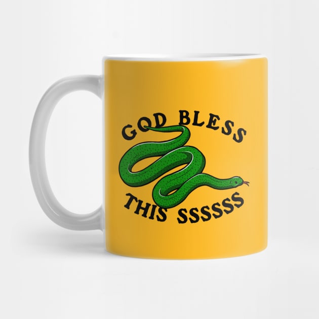 God Bless This Ssssssss by dumbshirts